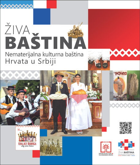 Živa baština : Nematerijalna kulturna baština Hrvata u Srbiji - drugo dopunjeno izdanje