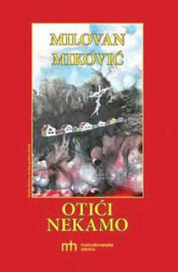Milovan Miković: Otići nekamo