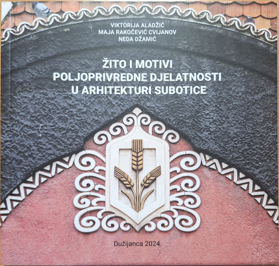 Žito i motivi poljoprivredne djelatnosti u arhitekturi Subotice