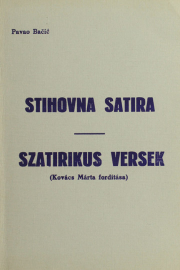BAČIĆ, Pavao; (Kovács Márta forditása): Stihovna satira = Szatirikus versek