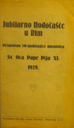BUDANOVIĆ, Lajčo: Jubilarno hodočašće u Rim: prigodom 50. godišnjice misništva sv. oca pape Pija XI. 1929.