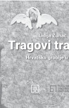 Lidija Žunac: Tragovi trajanja – Hrvatsko groblje u Boki