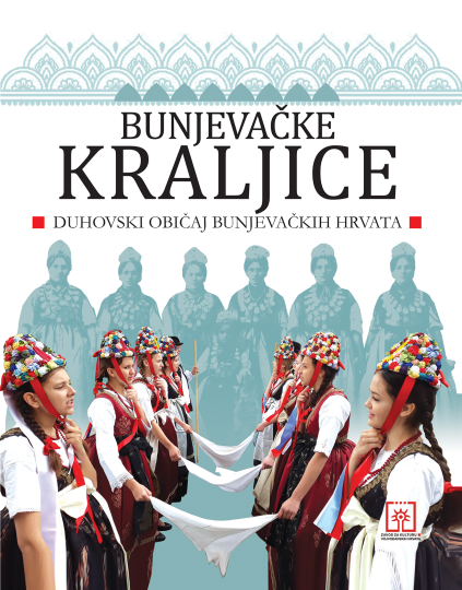 Nova knjiga u izdanju ZKVH-a –  Bunjevačke kraljice – Duhovski običaj bunjevačkih Hrvata