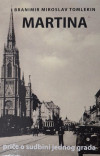 Branimir Miroslav Tomlekin: Martina, priče o sudbini jednog grada