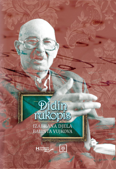 Izabrana djela Balinta Vujkova: Didin rukopis