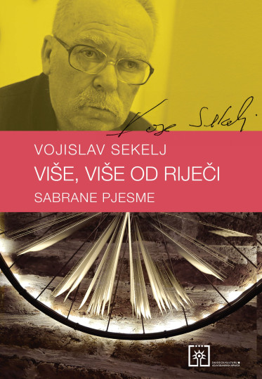Nova knjiga ZKVH-a  „Više, više od riječi : sabrane pjesme“ Vojislava Sekelja